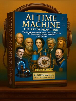 cover image of AI Time Machine--The Art of Prompting